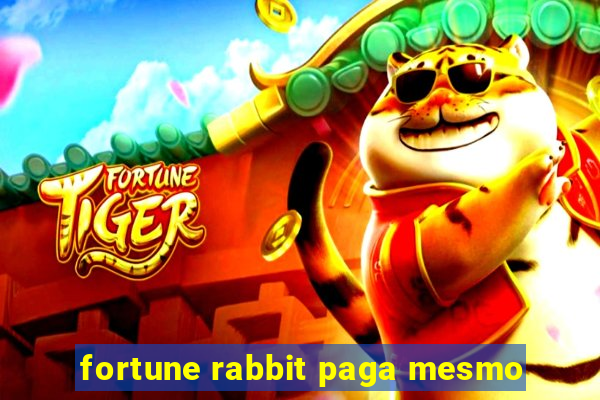 fortune rabbit paga mesmo